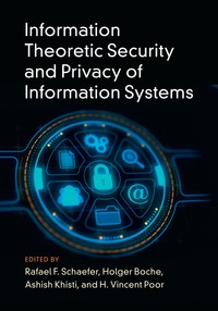 Cover image: Information Theoretic Security and Privacy of Information Systems 9781107132269