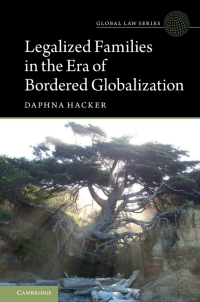 Omslagafbeelding: Legalized Families in the Era of Bordered Globalization 9781107144996