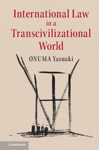 Cover image: International Law in a Transcivilizational World 9781107024731