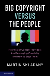 Cover image: Big Copyright Versus the People 9781108415552