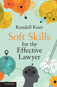 Cover image: Soft Skills for the Effective Lawyer 9781108416443