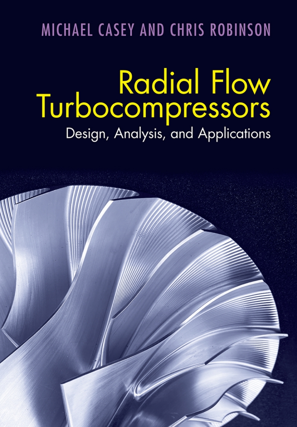 Radial Flow Turbocompressors Design, Analysis, and Applications