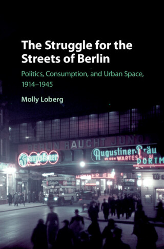 Cover image: The Struggle for the Streets of Berlin 1st edition 9781108417648