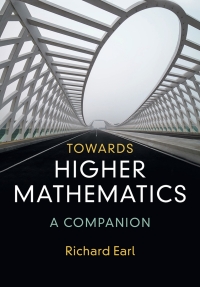صورة الغلاف: Towards Higher Mathematics: A Companion 9781107162389