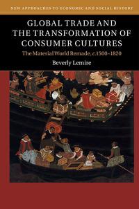 Omslagafbeelding: Global Trade and the Transformation of Consumer Cultures 9780521192569