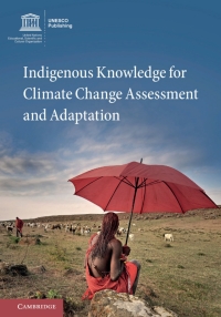 Cover image: Indigenous Knowledge for Climate Change Assessment and Adaptation 9781107137882