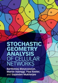 Cover image: Stochastic Geometry Analysis of Cellular Networks 9781107162587