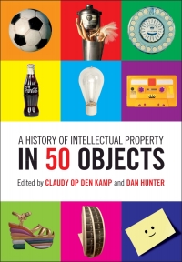 Omslagafbeelding: A History of Intellectual Property in 50 Objects 1st edition 9781108420013