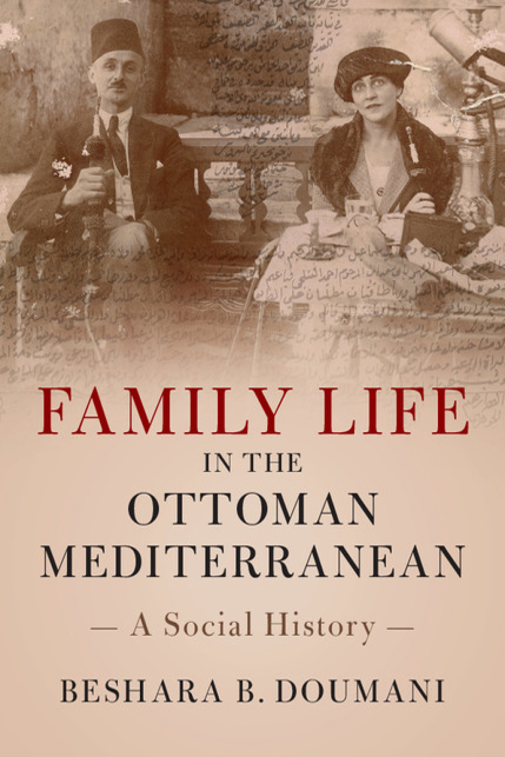 Family Life in the Ottoman Mediterranean A Social History