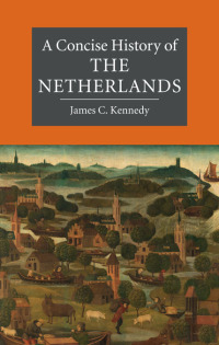 Imagen de portada: A Concise History of the Netherlands 9780521875882