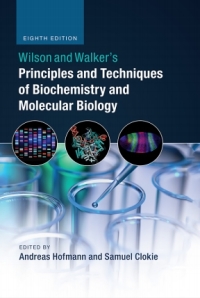 Cover image: Wilson and Walker's Principles and Techniques of Biochemistry and Molecular Biology 8th edition 9781107162273