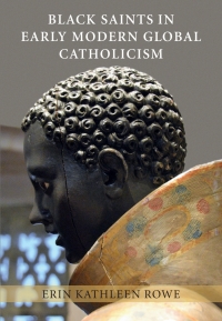 Cover image: Black Saints in Early Modern Global Catholicism 9781108421218