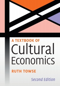 Cover image: A Textbook of Cultural Economics 2nd edition 9781108421683