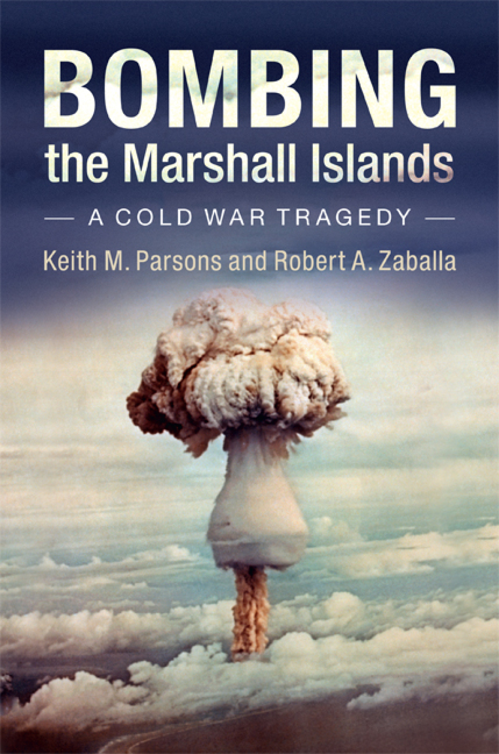 Bombing the Marshall Islands A Cold War Tragedy