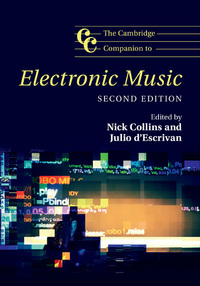 Omslagafbeelding: The Cambridge Companion to Electronic Music 2nd edition 9781107133556