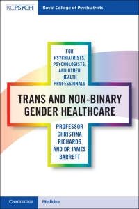 Cover image: Trans and Non-binary Gender Healthcare for Psychiatrists, Psychologists, and Other Health Professionals 9781108703024