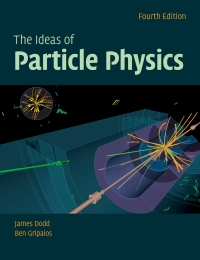 Omslagafbeelding: The Ideas of Particle Physics 4th edition 9781108727402