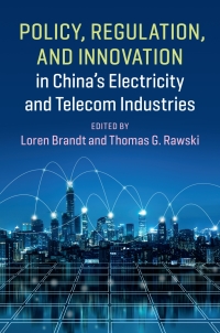 Cover image: Policy, Regulation and Innovation in China's Electricity and Telecom Industries 9781108480994