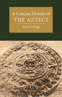 Cover image: A Concise History of the Aztecs 9781108498999