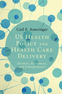 Cover image: US Health Policy and Health Care Delivery 9781107117204