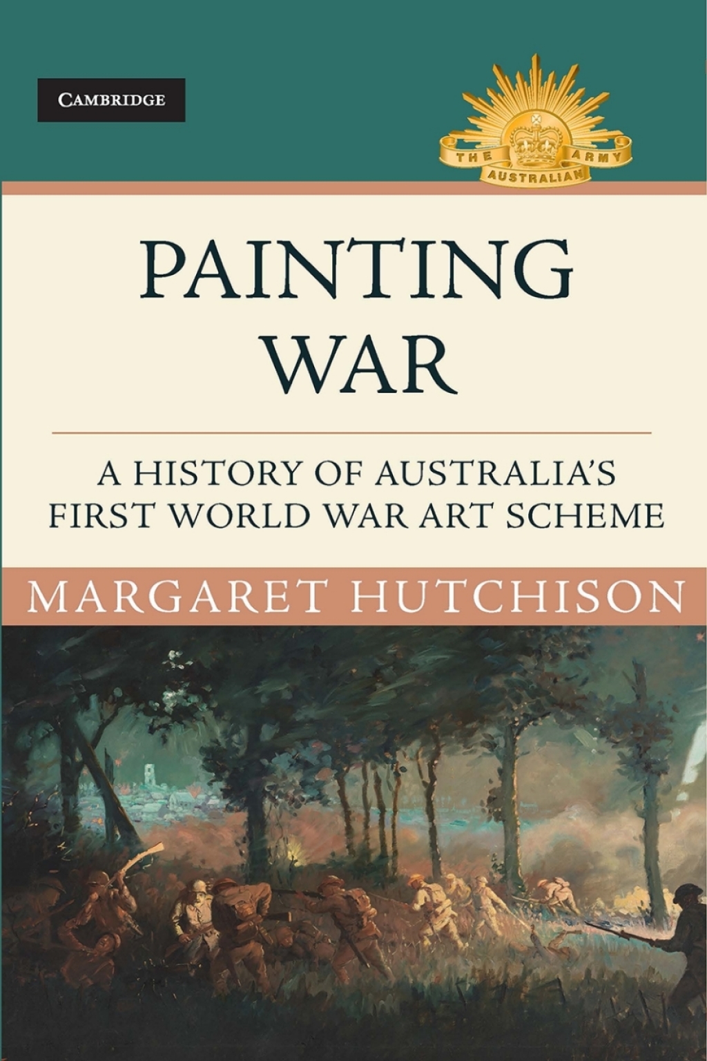 Painting War A History of Australia’s First World War Art Scheme