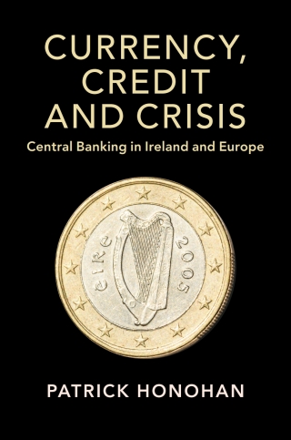 Cover image: Currency, Credit and Crisis 9781108481892