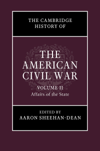 Cover image: The Cambridge History of the American Civil War: Volume 2, Affairs of the State 1st edition 9781107154537