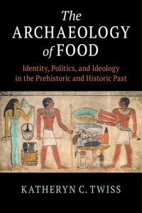 Cover image: The Archaeology of Food 9781108474290