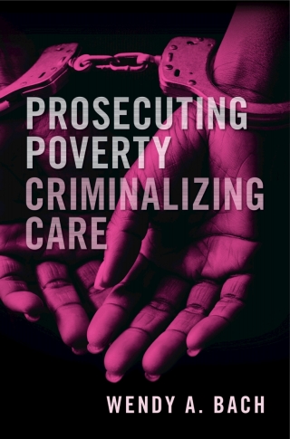 Imagen de portada: Prosecuting Poverty, Criminalizing Care 9781108474832