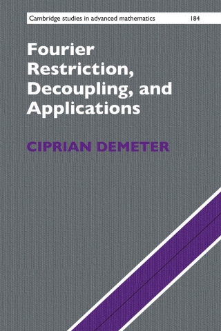 Cover image: Fourier Restriction, Decoupling, and Applications 9781108499705