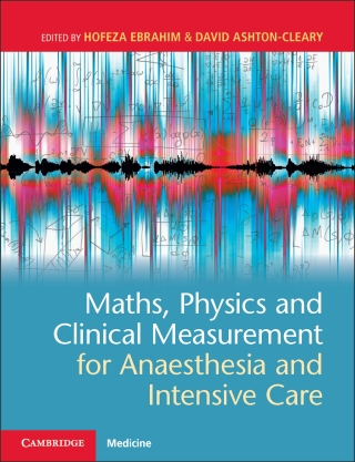 Cover image: Maths, Physics and Clinical Measurement for Anaesthesia and Intensive Care 9781108731454