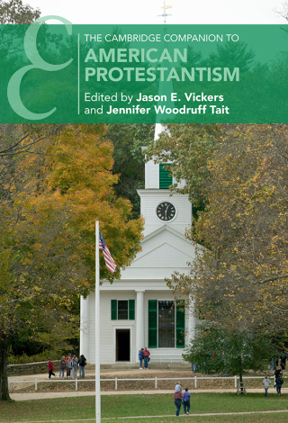 Cover image: The Cambridge Companion to American Protestantism 9781108485326