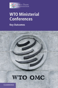 صورة الغلاف: WTO Ministerial Conferences 1st edition 9781108482158