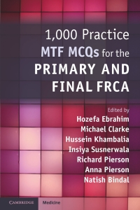 Cover image: 1,000 Practice MTF MCQs for the Primary and Final FRCA 9781108465830