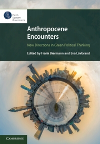 Cover image: Anthropocene Encounters: New Directions in Green Political Thinking 9781108481175