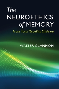 Titelbild: The Neuroethics of Memory 9781107131972