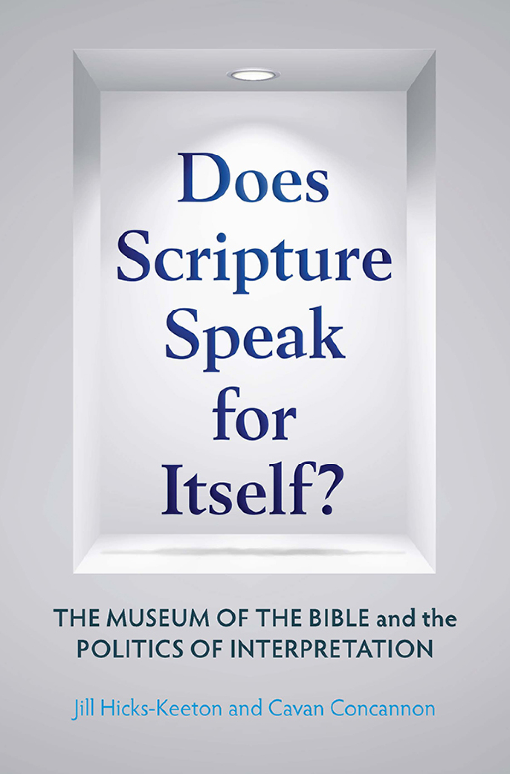 Does Scripture Speak for Itself? The Museum of the Bible and the Politics of Interpretation
