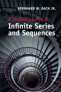 Imagen de portada: A Student's Guide to Infinite Series and Sequences 9781107059825