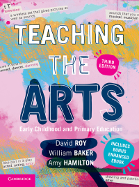 Cover image: Teaching the Arts (Enhanced Edition): Early Childhood and Primary Education 3rd edition 9781108552363