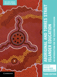 Cover image: Aboriginal and Torres Strait Islander Education (Enhanced Edition): An Introduction for the Teaching Profession 3rd edition 9781108552912