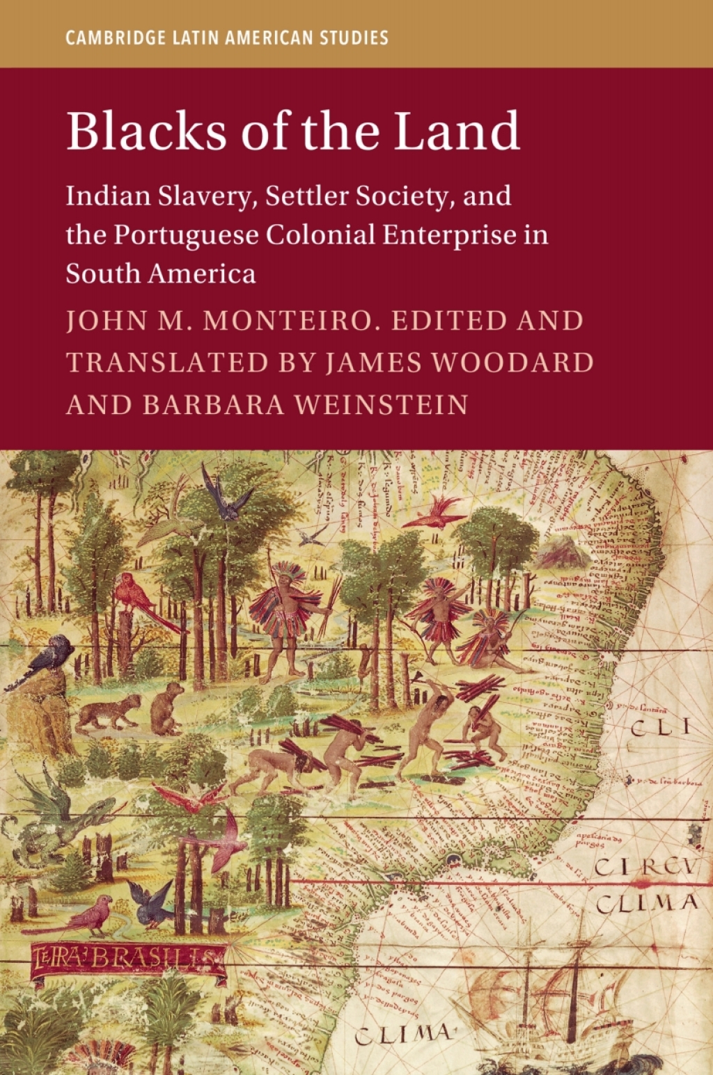 Blacks of the Land Indian Slavery, Settler Society, and the Portuguese Colonial Enterprise in South America