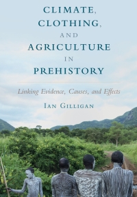 صورة الغلاف: Climate, Clothing, and Agriculture in Prehistory 9781108470087