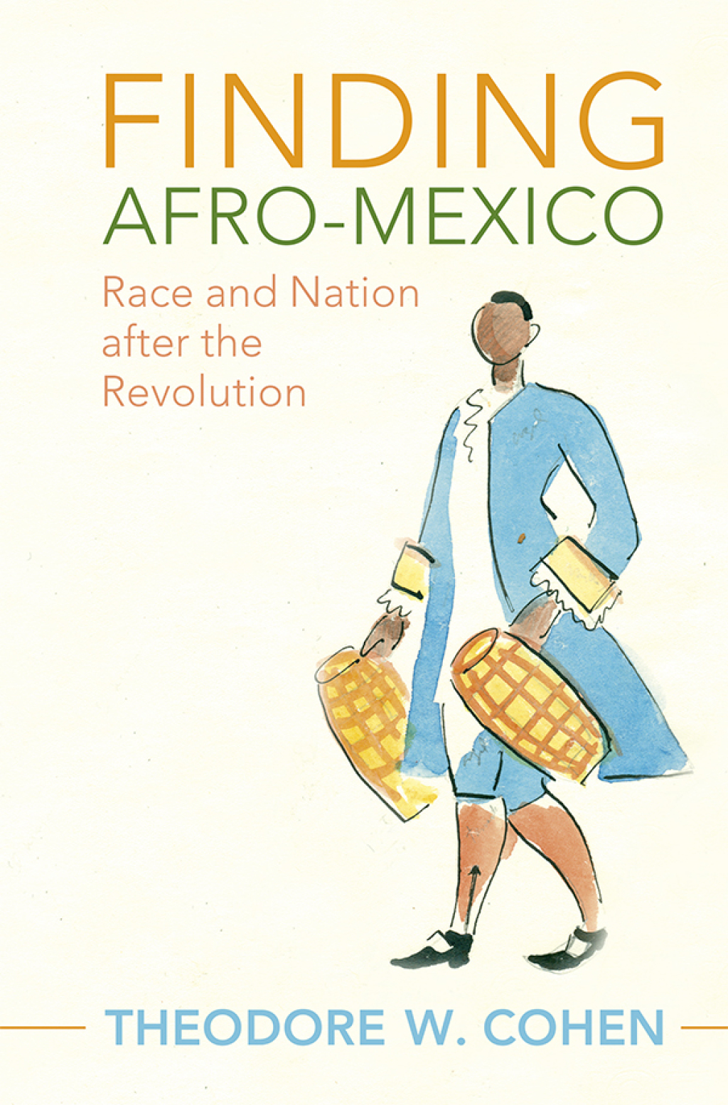 Finding Afro-Mexico Race and Nation after the Revolution 1st Edition