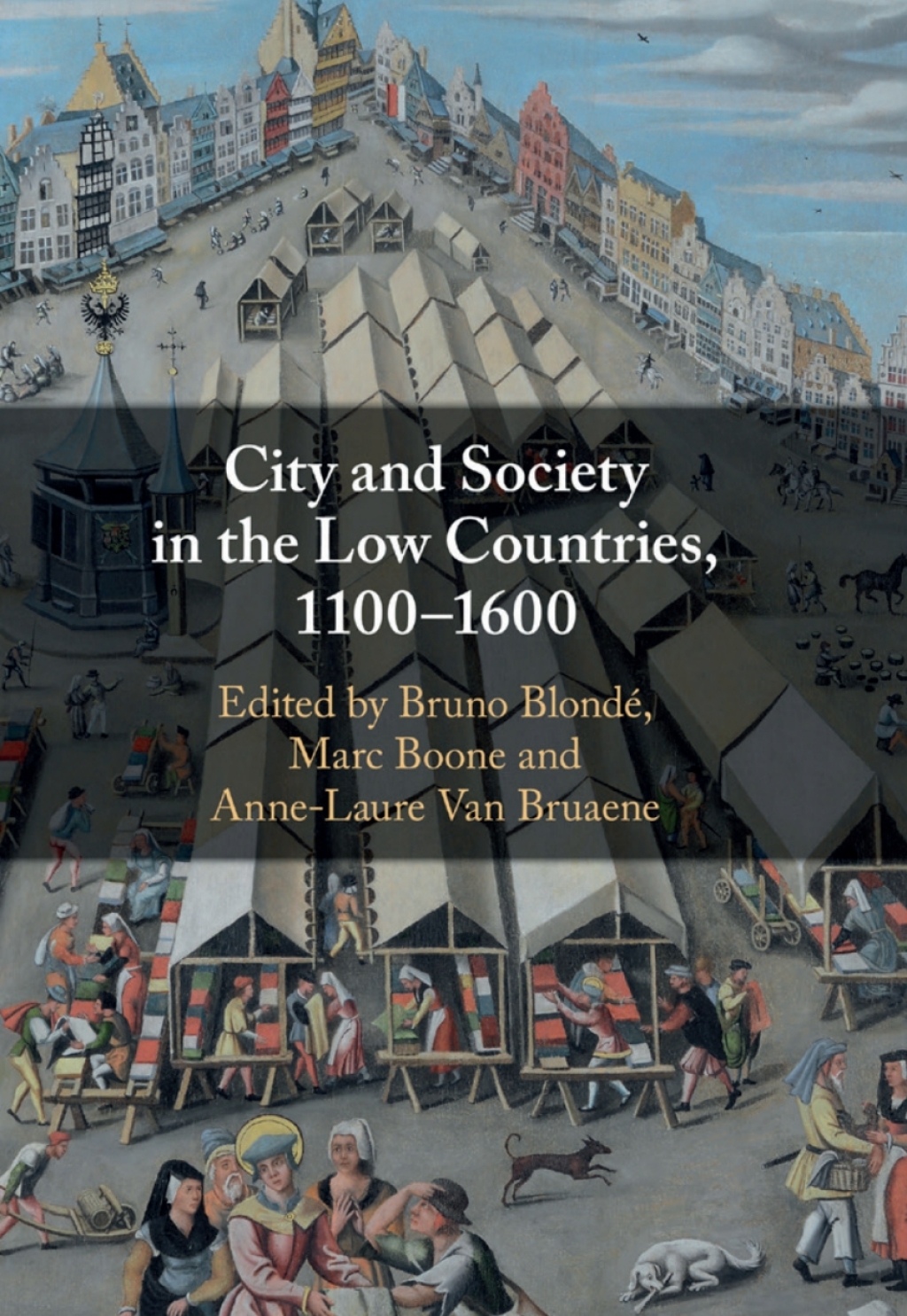 City and Society in the Low Countries, 1100–1600 1st Edition