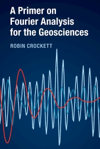 表紙画像: A Primer on Fourier Analysis for the Geosciences 9781107142886