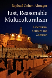 Cover image: Just, Reasonable Multiculturalism 9781108476140