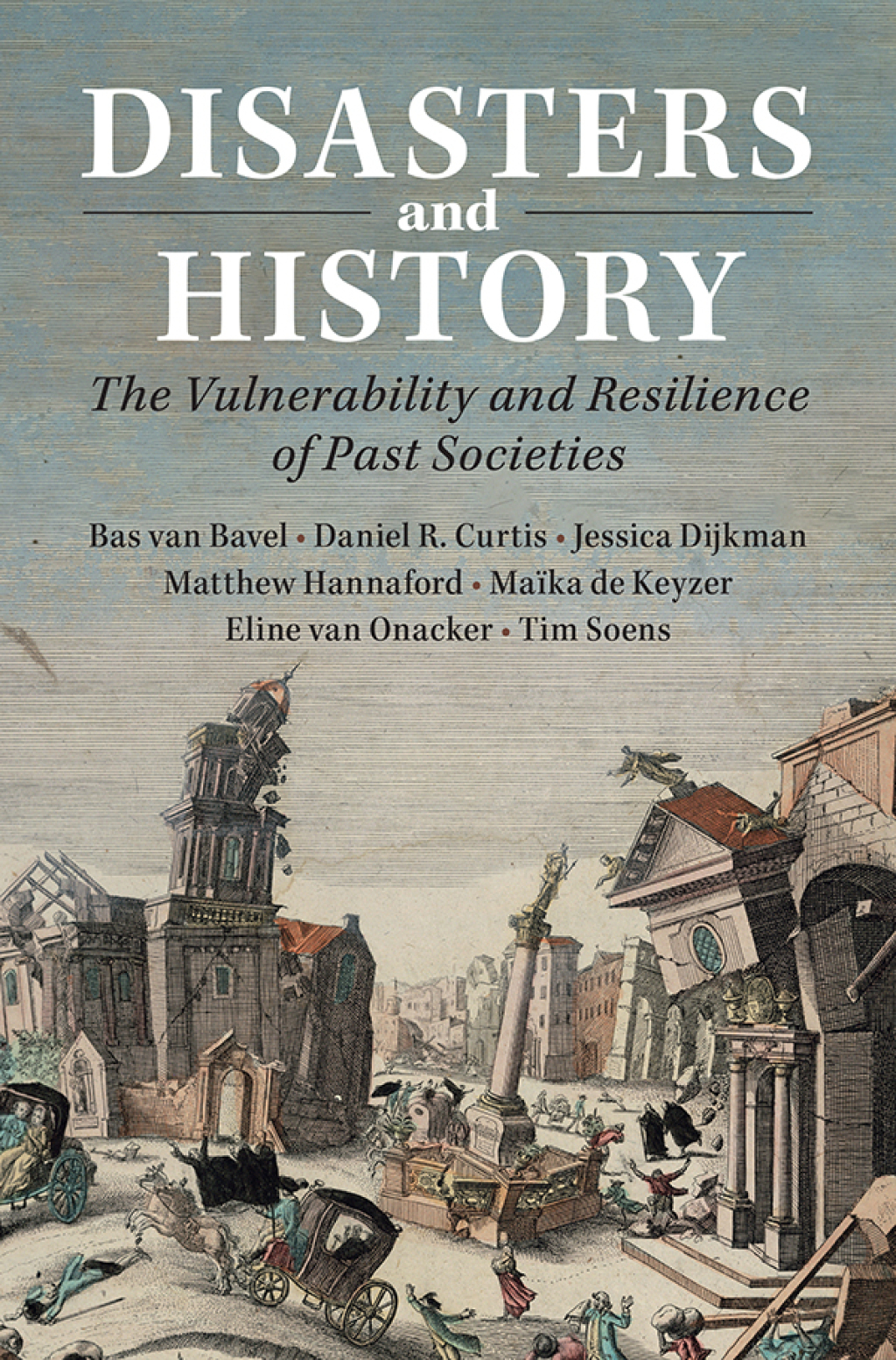 Disasters and History The Vulnerability and Resilience of Past Societies