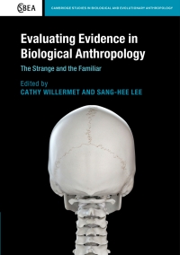 Cover image: Evaluating Evidence in Biological Anthropology 9781108476843