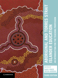 Cover image: Aboriginal and Torres Strait Islander Education: An Introduction for the Teaching Profession 3rd edition 9781108552912