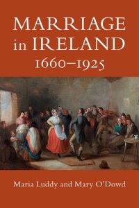 Omslagafbeelding: Marriage in Ireland, 1660–1925 9781108486170